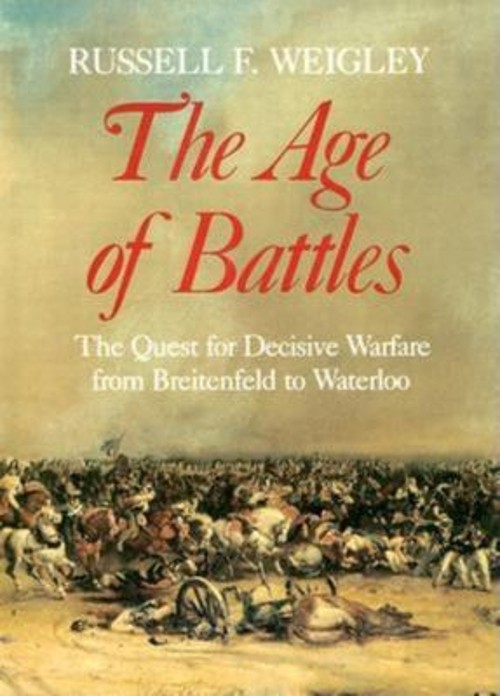 The Age of Battles : The Quest for Decisive Warfare from BreitenfFree US Delivery | ISBN:0253363802