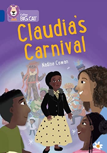 Claudia’s Carnival: Band 16/Sapphire (Collins Big Cat) - Cowan, Nadine