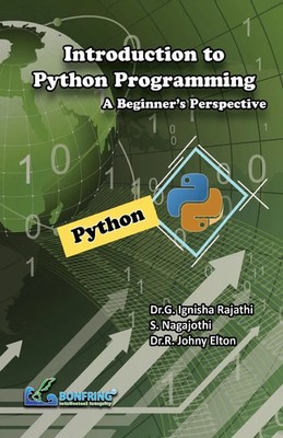 Introduction to Python Programming A Beginner's Perspective G. Ignisha Rajathi