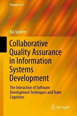 Collaborative Quality Assurance in Information Systems Development Kai Spohrer