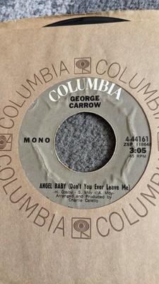 GEORGE CARROW ANGEL BABY (DON'T YOU EVER LEAVE ME )