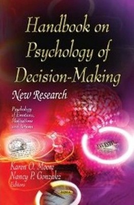 Handbook on Psychology of Decision-Making: New Research by Karen O. Moore (Engli