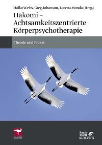 Thumbnail - Hakomi - Achtsamkeitszentrierte Körperpsychotherapie. Theorie Und