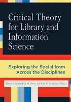 Gloria Leckie (U. A.) | Critical Theory For Library And Information Science