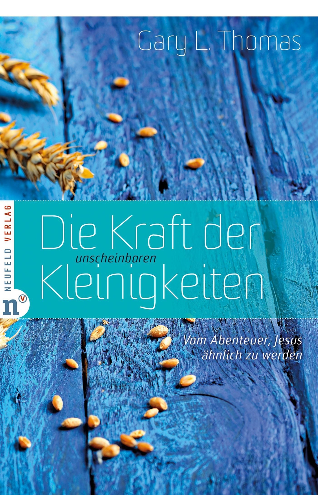 Thumbnail - Die Kraft Der Unscheinbaren Kleinigkeiten Gary L. Thomas