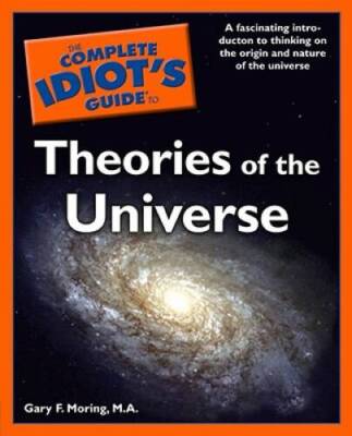 The Complete Idiots Guide to Theories of the Universe - Paperback - VERY GOOD
