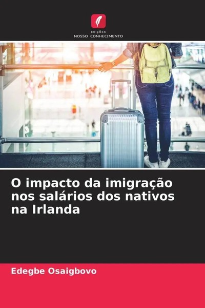 Edegbe Osaigbovo | O Impacto Da ImigraçãO Nos SaláRios Dos Nativos Na Irlanda-image