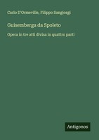 Carlo D'ormeville (U. A.) | Guisemberga Da Spoleto | Taschenbuch | Italienisch