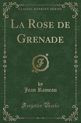 La Rose de Grenade (Classic Reprint), Jean Rameau,