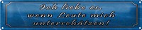Blechschild Spruch 46X10Cm Liebe Wenn Mich UnterschäTzen Dekoration