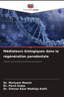 MéDiateurs Biologiques Dans La RéGéNéRation Parodontale Simran Kaur Makhija-Kohl
