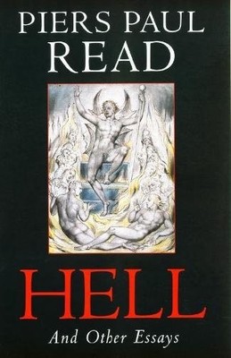 Hell and Other Essays By Piers Paul Read