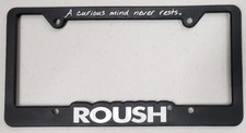 Roush Curious Mind License Plate Frame Mustang F150 Or Any Roush Free Ship