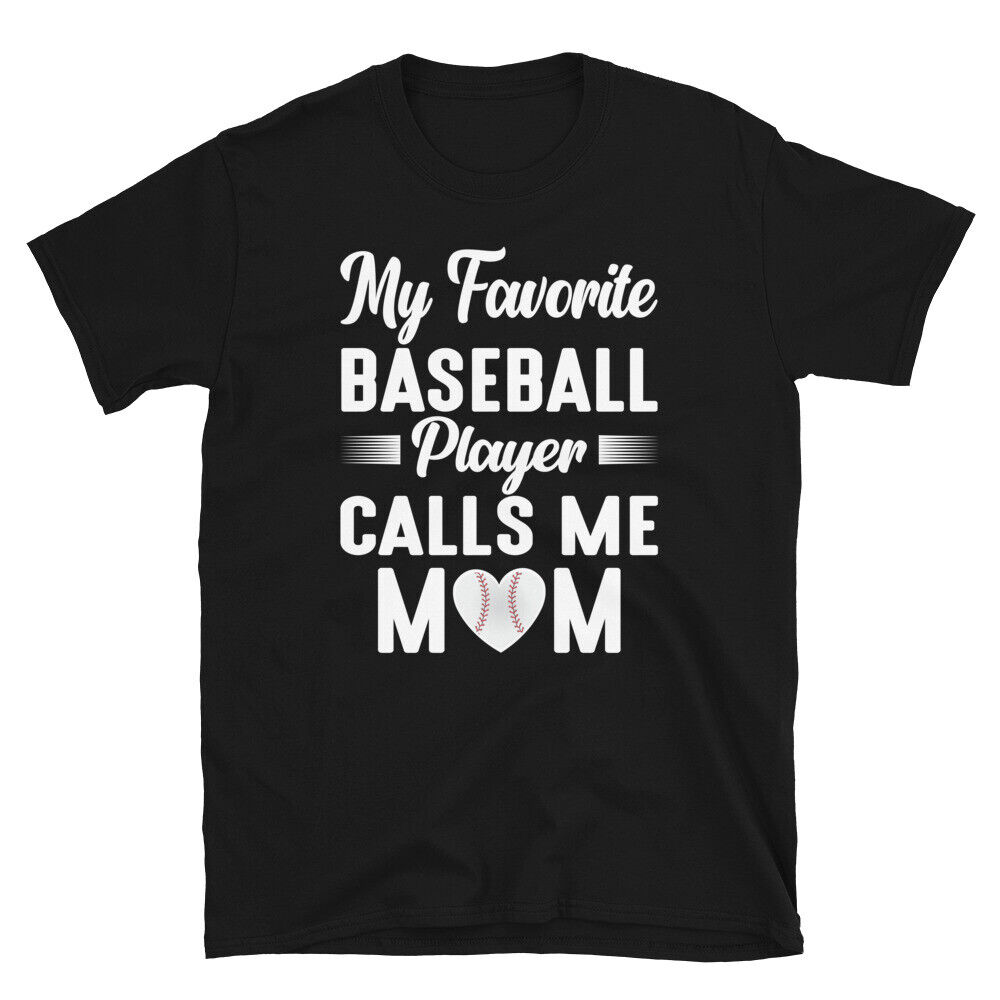 My Favorite Baseball Player Calls Me Mom T-Shirt My Favorite Baseball Player Calls Me Mom T-Shirt