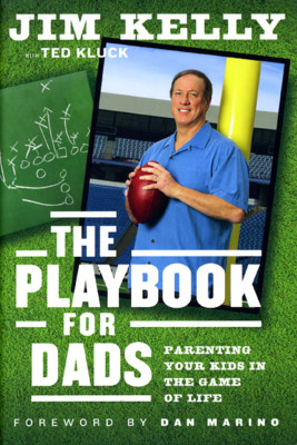 The Playbook for Dads: Parenting Your Kids in the Game of Life (Book) **New**