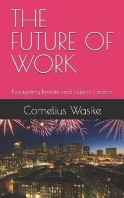Cornelius Wasike The Future of Work (Taschenbuch) (US IMPORT)