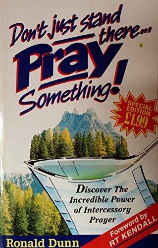 Don't Just Stand There, Pray Something (Christian living), Dunn, Ronald, Used; V - Bild 1 von 1