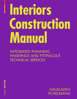 Gerhard Hausladen Karsten Tichelmann Interiors Construction Manual (Paperback)