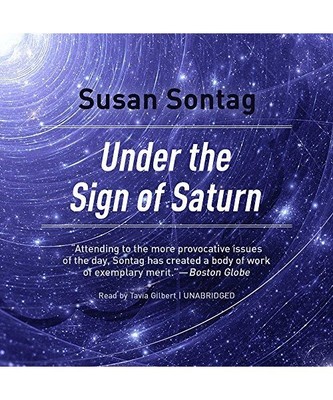 Under the Sign of Saturn: Essays, Susan Sontag