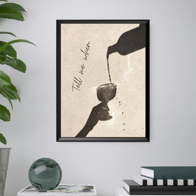 Gemälde mit Weindruck ''Tell Me When'' Poster mit Rahmen 40x30