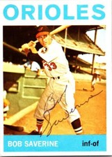 Bob Saverine autographed Baseball Card (Baltimore Orioles) 1964 Topps #221