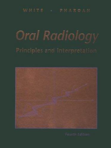 Oral Radiology : Principles and Interpretation by Paul W. Goaz, Stuart ...