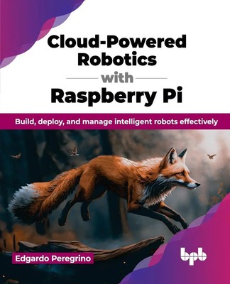 Edgardo Peregrino | Cloud-Powered Robotics with Raspberry Pi | Taschenbuch