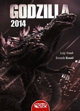 Libro - Luigi Cozzi / Riccardo Rosati - Godzilla 2014  - Profondo Rosso