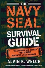 The Navy Seal's Survival Guide: The Ultimate Bug-In Plan for Crisis Readiness &