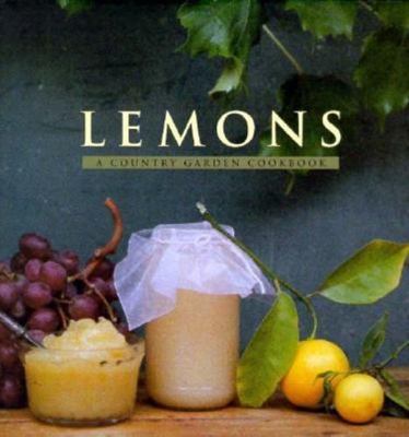 Lemons: A Country Garden Cookbook - Hardcover By Idone, Christopher - New 18463