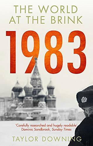 1983: The World at the Brink By Taylor Downing. 9780349143040