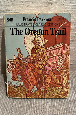 The Oregon Trail by Francis Parkman ~ Illustrated Classic Editions (1979) GOOD