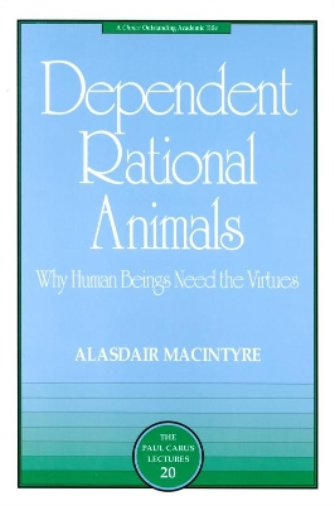 Alasdair MacIntyre Dependent Rational Animals (Tascabile)