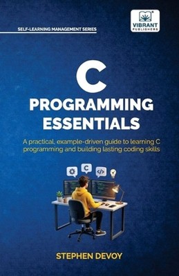 C Programming Essentials: Learn C Programming from Scratch Master Pointers, Arra