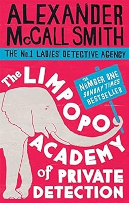 The Limpopo Academy Of Private Detection: 13 (No. 1 Ladies Detective Agency), Mc