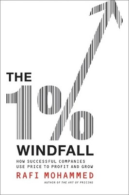 The 1% Windfall: How Successful Companies Use Price to Profit and Grow   A...