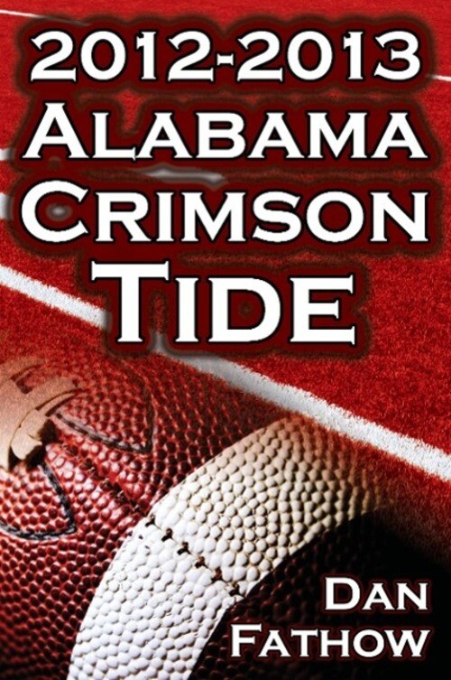 Dan Fathow | The 2012 - 2013 Alabama Crimson Tide - Sec Champions,