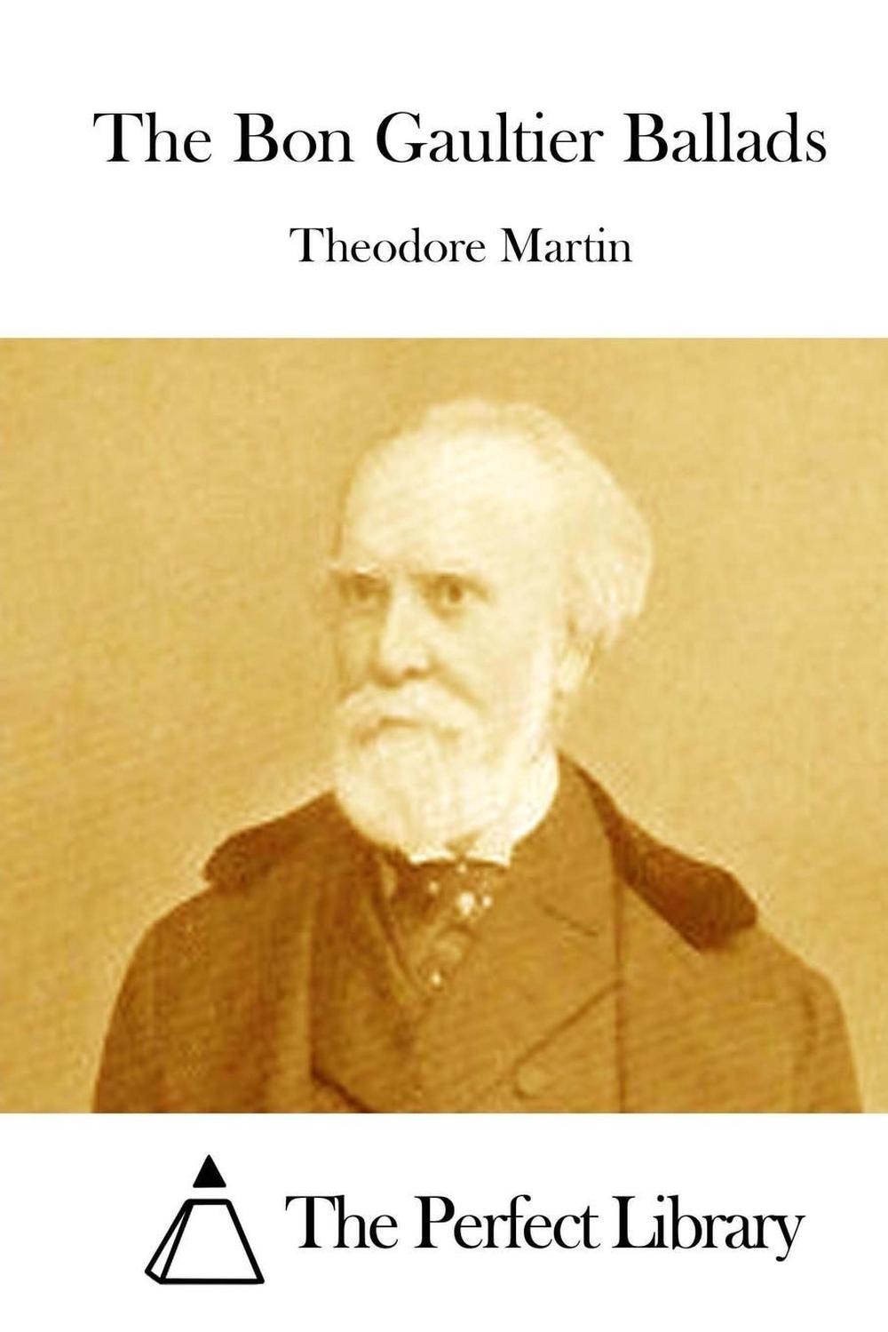 The Bon Gaultier Ballads by Theodore Martin (English) Paperback Book