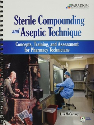 Sterile Compounding and Aseptic Technique + Student Resources Dvd - spiral_b...