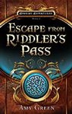 Escape from Riddler's Pass (Amarias Adventures, 2) by Amy Green