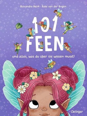 101 Feen und alles, was du über sie wissen musst! | Ruby van der Bogen | deutsch