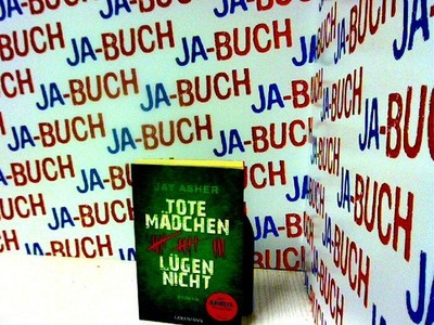 Tote Mädchen lügen nicht: Asher, Jay: