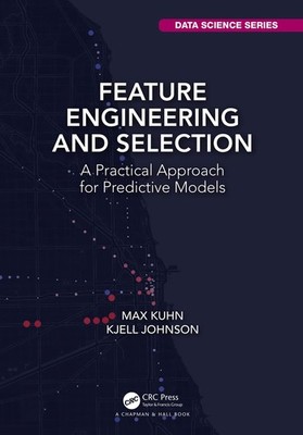 Feature Engineering and Selection: A Practical Approach for Predictive Model...