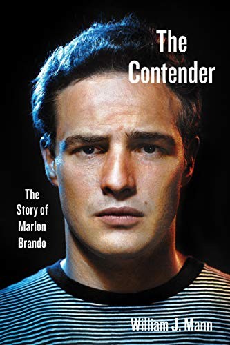 The Contender: The Story of Marlon Brando-William J. Mann, 97800