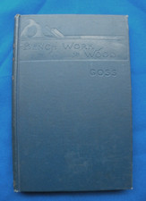 Book 1902 Bench Work in Wood course of Study & Practice W. F. M. Goss