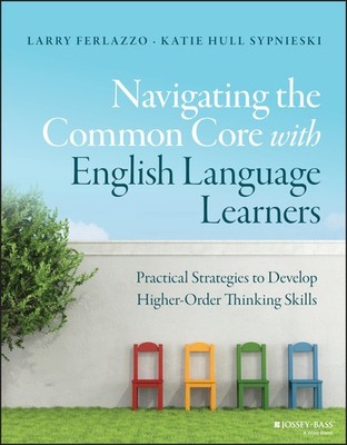 Navigating the Common Core with English Language Learners: Practical Strateg...