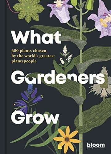 What Gardeners Grow by Bloom (Hardback Book) - Image 20
