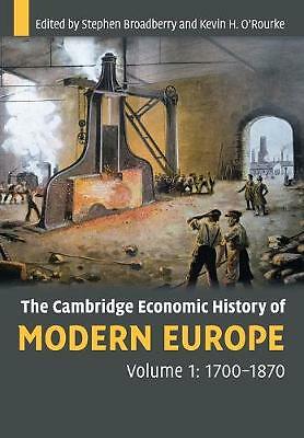 The Cambridge Economic History of Modern Europe: Volume 1, 1700–1870 Broadberry