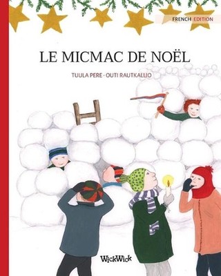 Le micmac de nol: French Edition of ''Christmas Switcheroo'' by Tuula Pere (French
