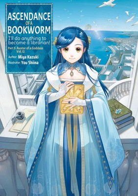 Miya Kazuki (u. a.) | Ascendance of a Bookworm: Part 5 Volume 12 (Light Novel)